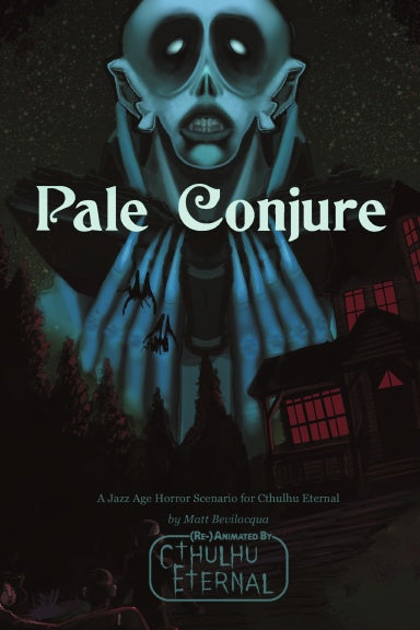 Pale Conjure: A scenario for Cthulhu Eternal (Print + PDF)